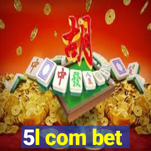 5l com bet